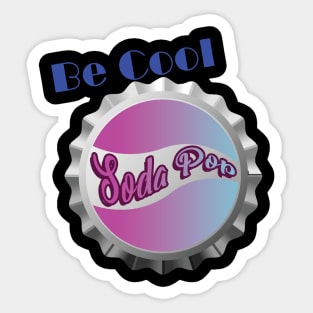 Be Cool, Soda Pop Sticker